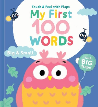 Big & Small: My First 100 Words – Interactive Touch-and-Feel Board Book