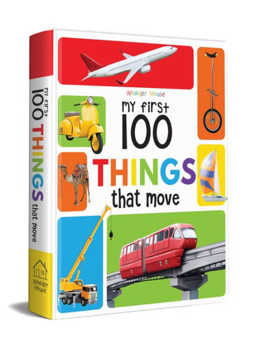 Wonder House My First 100 Things That Move: Padded Cover Book